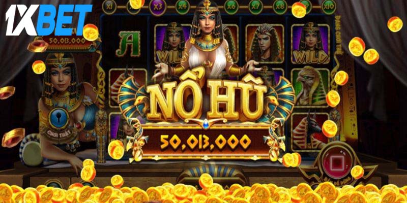 Nổ hũ 1xbet | Trò chơi đang gây sốt nhất cộng đồng game thủ